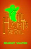 CHILI HAUNTS ME STILL